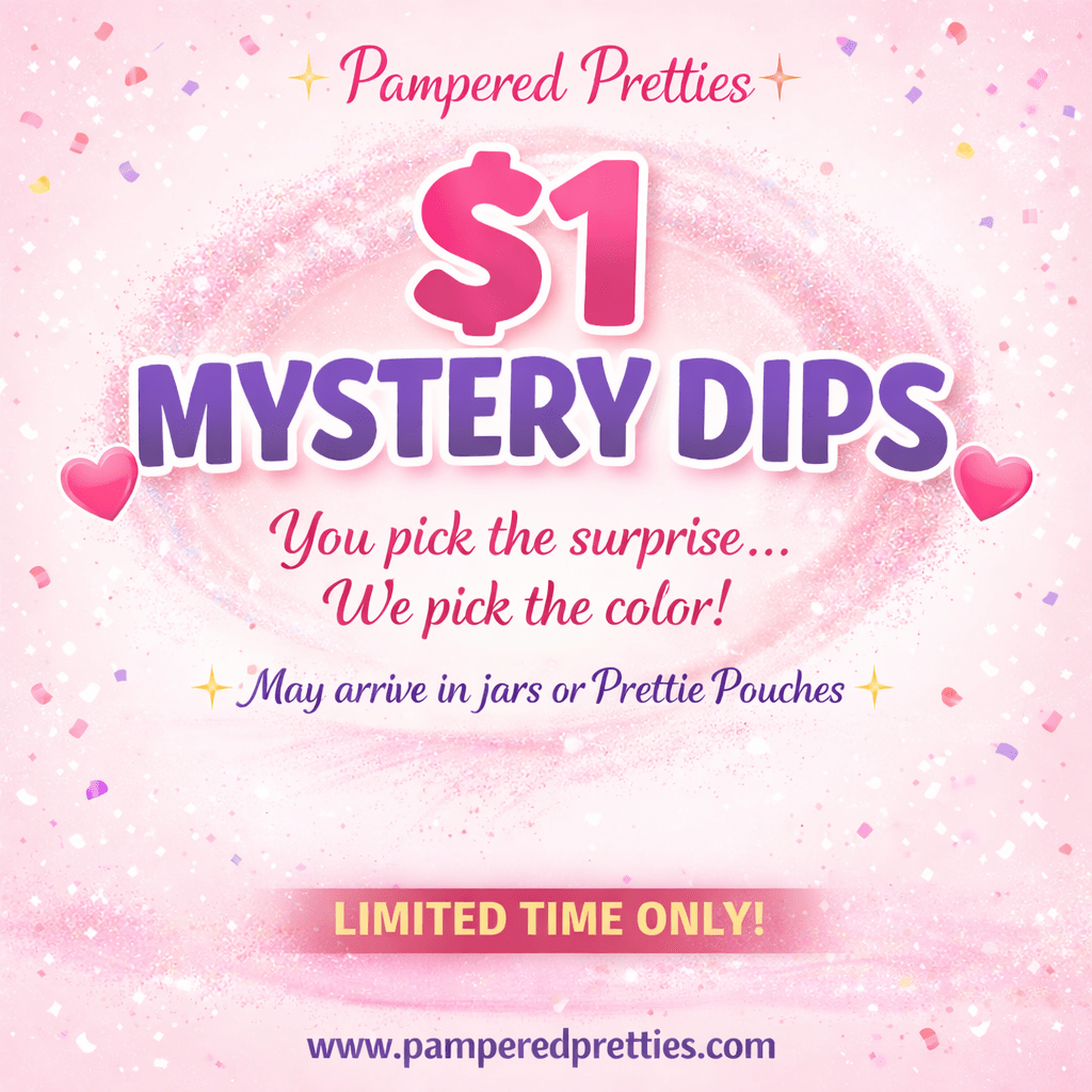 $1 Mystery Dips - Pampered Pretties